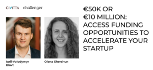 €50K or €10 Million: Access funding opportunities to accelerate your startup