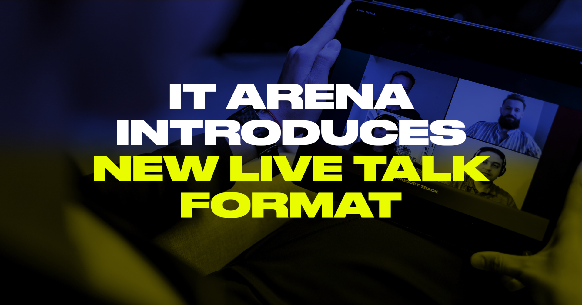 IT Arena 2025 blog — IT Arena Launches New Live Talks to Support Ukraine’s Tech Industry